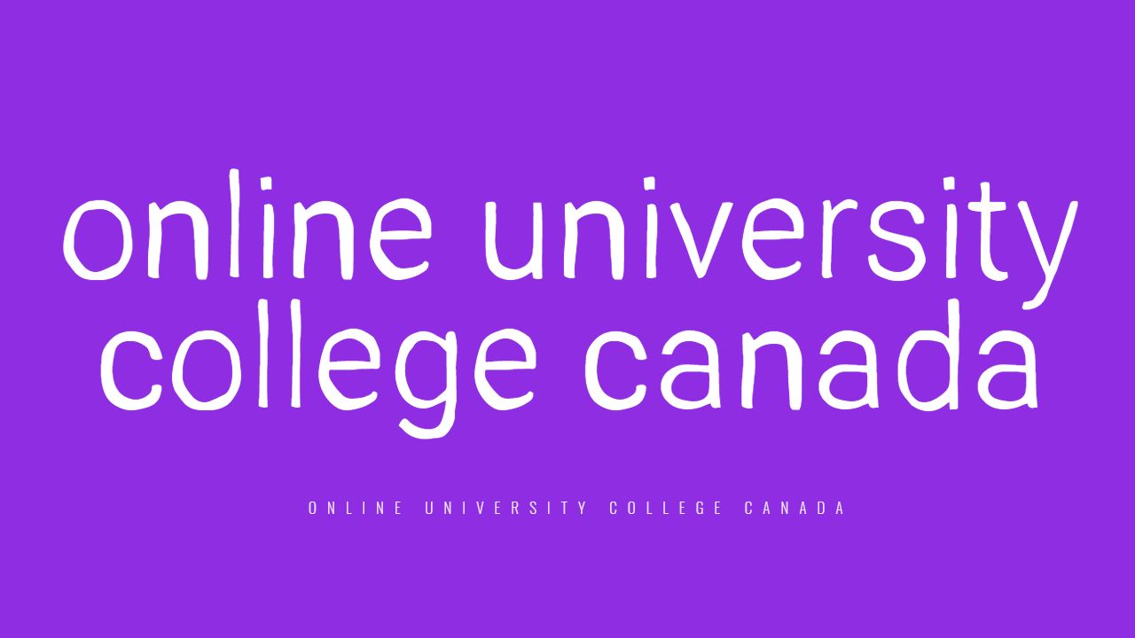 Best Online University College Canada | Top 5 Online University College Canada
