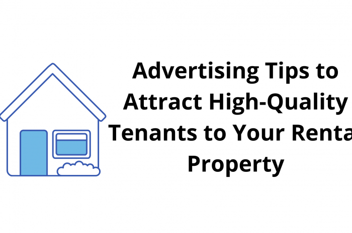 Advertising Tips to Attract High-Quality Tenants to Your Rental Property