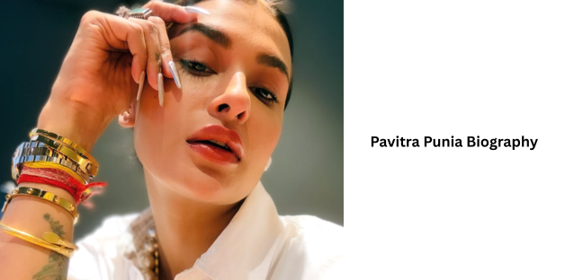 Pavitra Punia Biography: Complete Career & 15 TV Shows