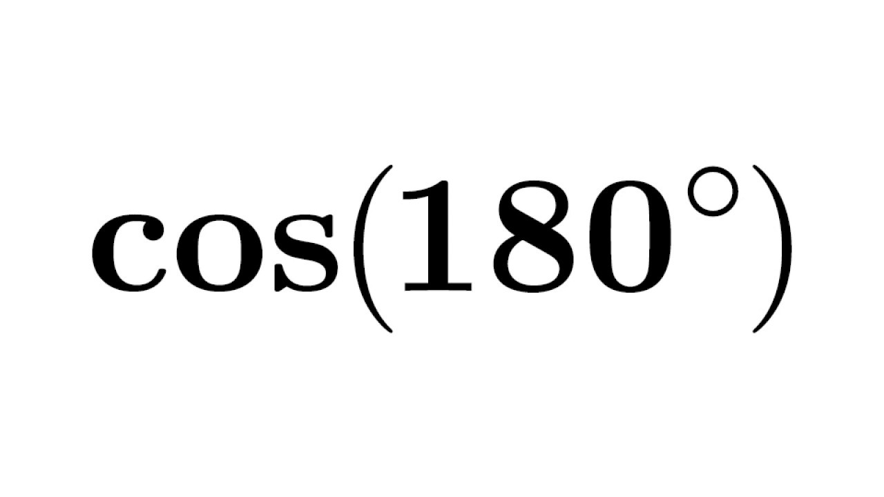 Cos 180