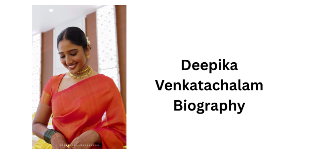 Deepika Venkatachalam Biography